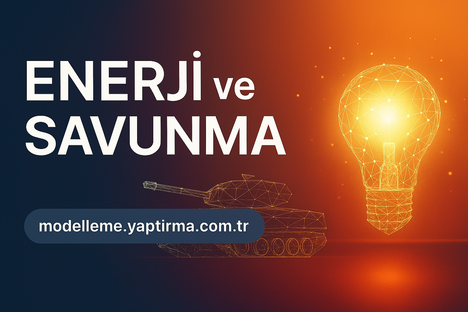 Enerji ve Savunma Sanayinde Modelleme Süreci Nasıl İşler - Modelleme Yaptırma Merkezi & Danışmanlık