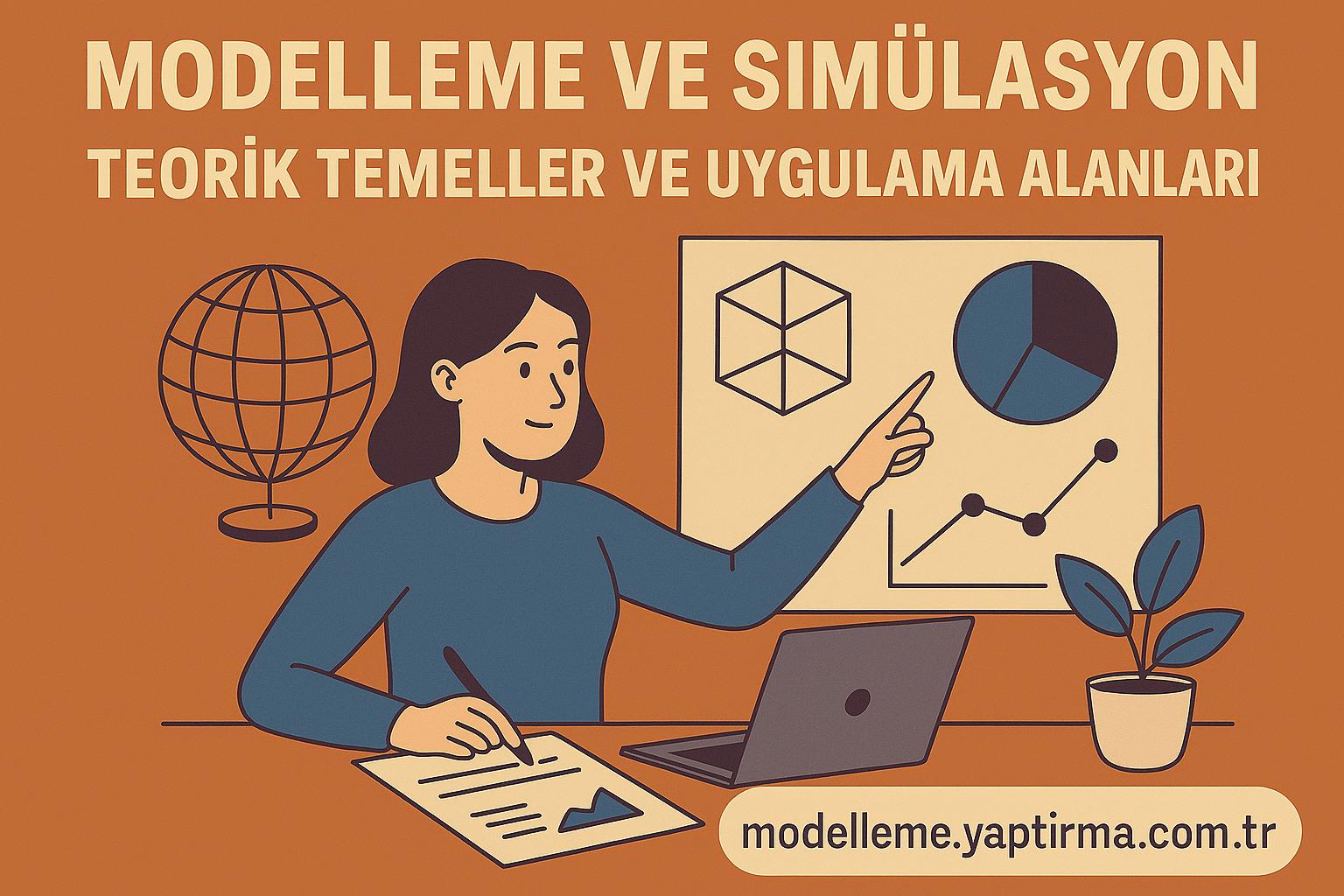 Read more about the article Modelleme ve Simülasyon: Teorik Temeller ve Uygulama Alanları