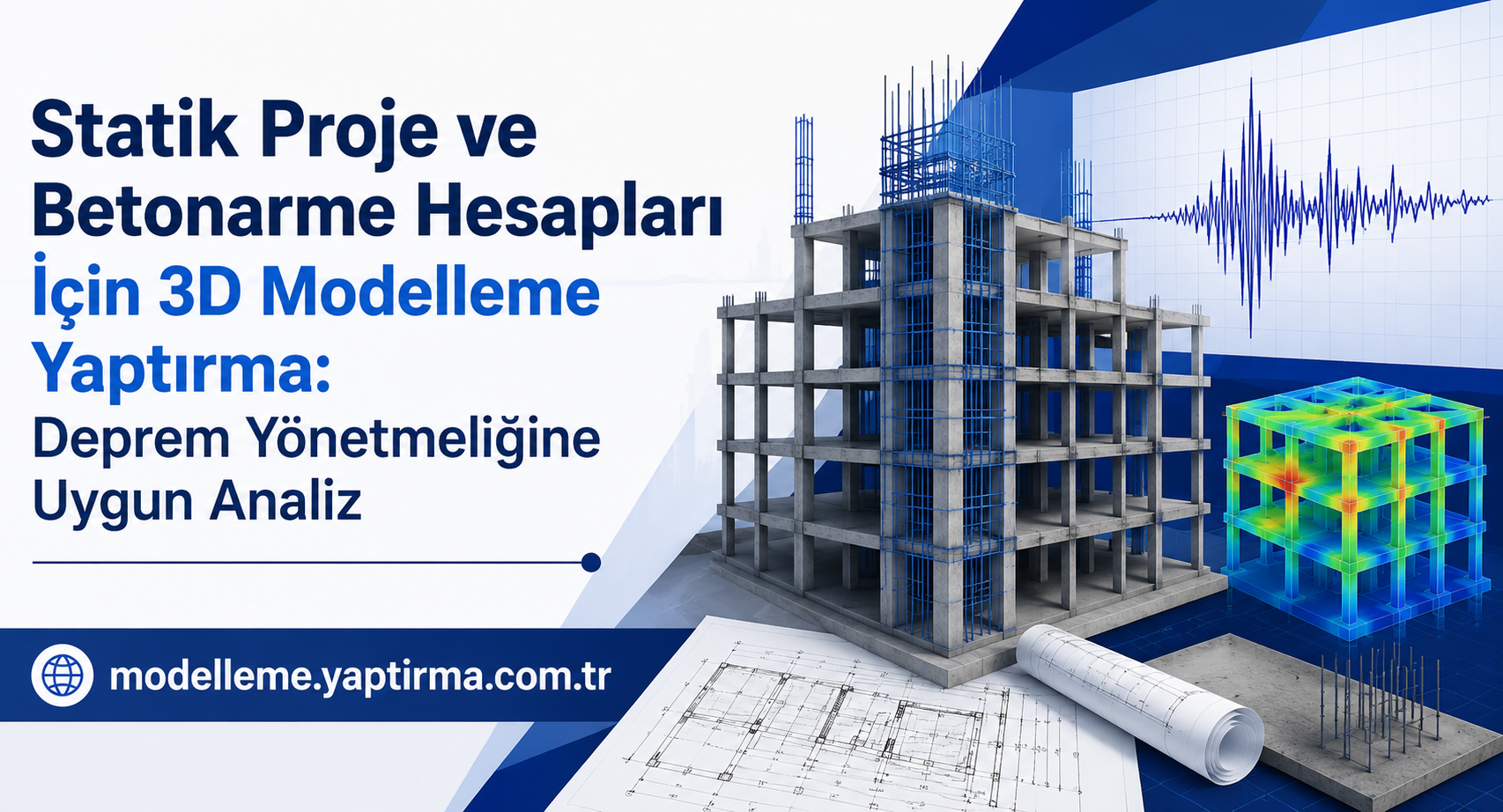 Read more about the article Statik Proje ve Betonarme Hesapları İçin 3D Modelleme Yaptırma: Deprem Yönetmeliğine Uygun Analiz